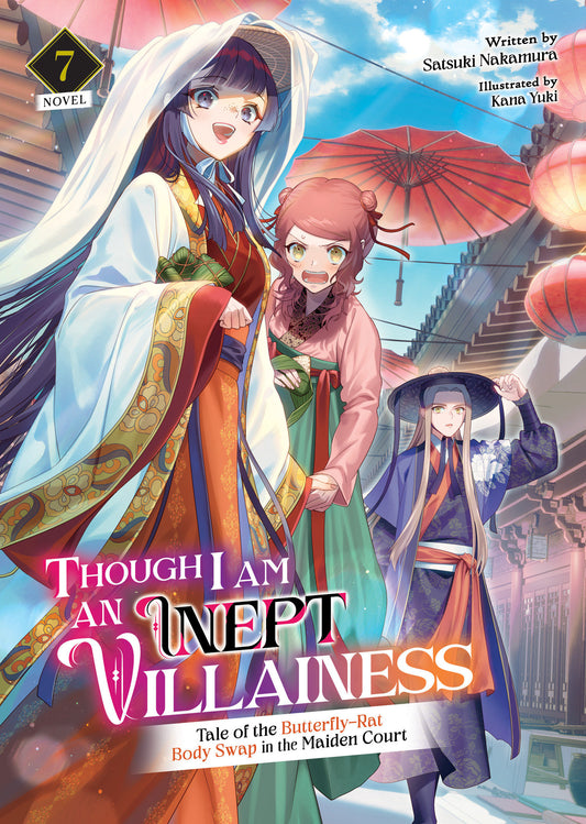 Though I Am an Inept Villainess: Tale of the Butterfly-Rat Body Swap in the Maiden Court (Light Novel) Vol. 7 (Though I Am an Inept Villainess: Tale of the Butterfly-Rat Swap in the Maiden Court (Light Novel)) (Book:7)