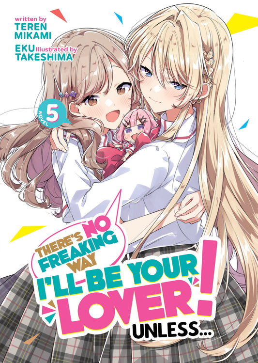 There's No Freaking Way I'll be Your Lover! Unless... (Light Novel) Vol. 5 (There's No Freaking Way I'll be Your Lover! Unless... (Light Novel)) (Book:5)