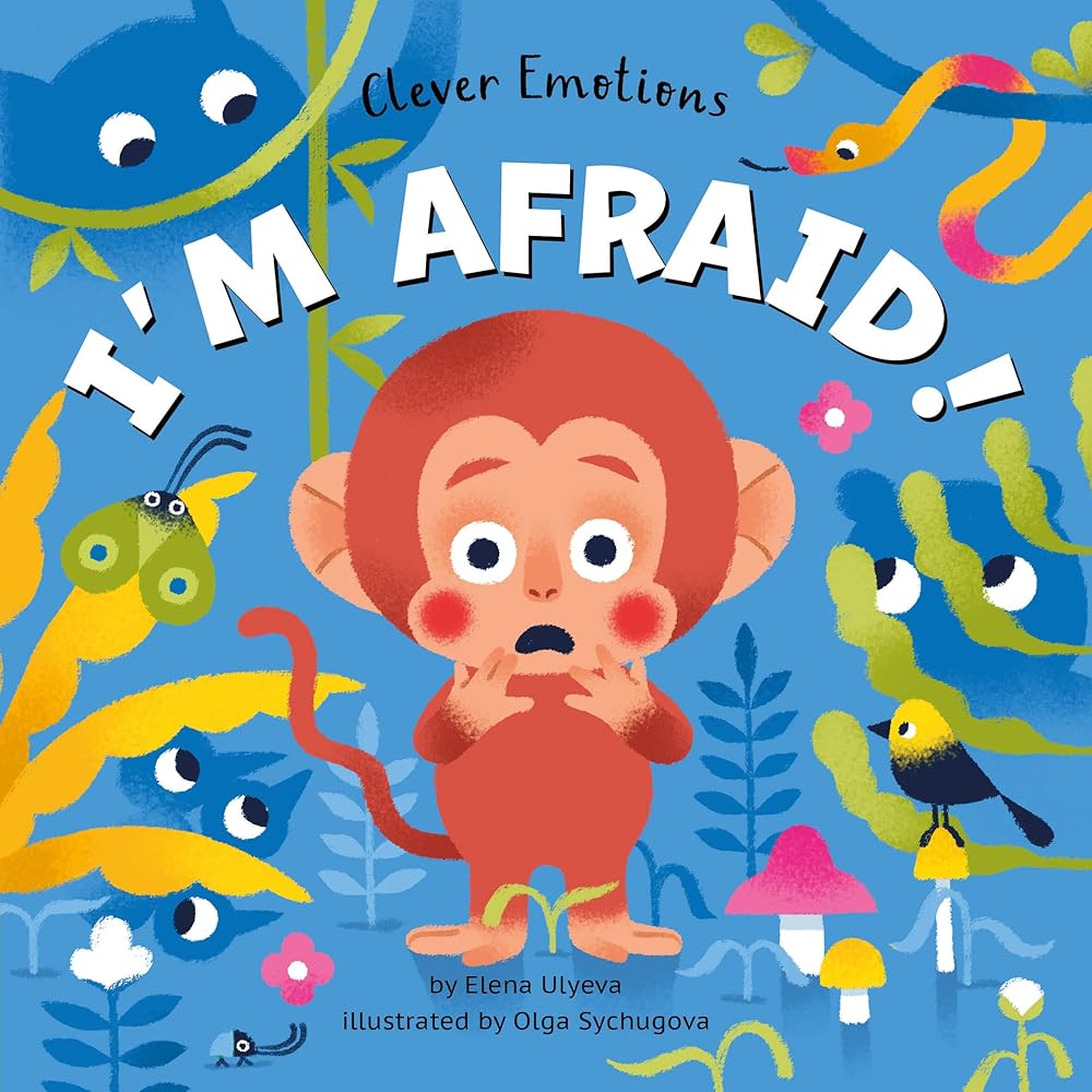 I'm Afraid! (Clever Emotions) by Clever Publishing, Elena Ulyeva, Olga Sychugova