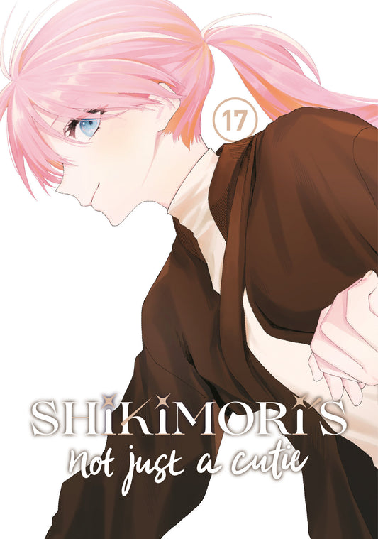 Shikimori's Not Just a Cutie 17 (Shikimori's Not Just a Cutie) (Book:17)