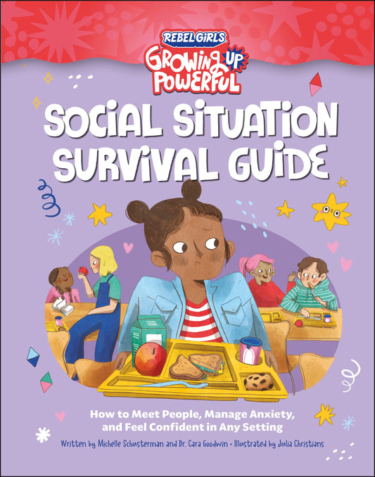 Social Situation Survival Guide - How to Meet People, Manage Anxiety, and Feel Confident in Any Setting (Growing Up Powerful )