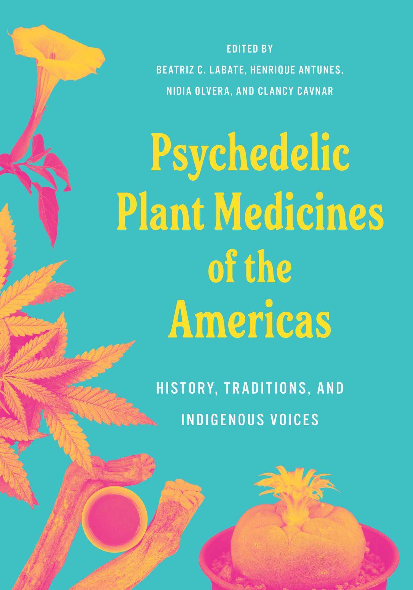 Psychedelic Plant Medicines of the Americas - History, Traditions, and Indigenous Voices