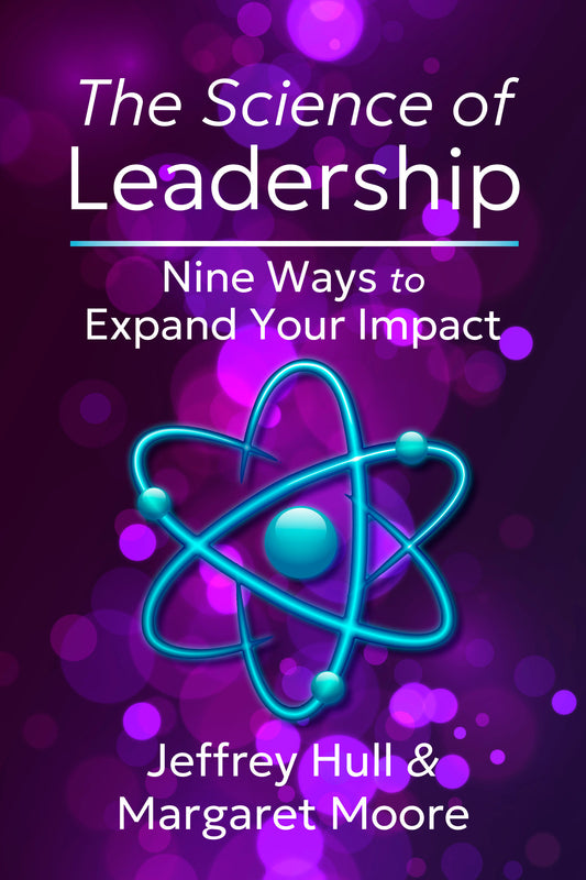 The Science of Leadership - Nine Ways to Expand Your Impact
