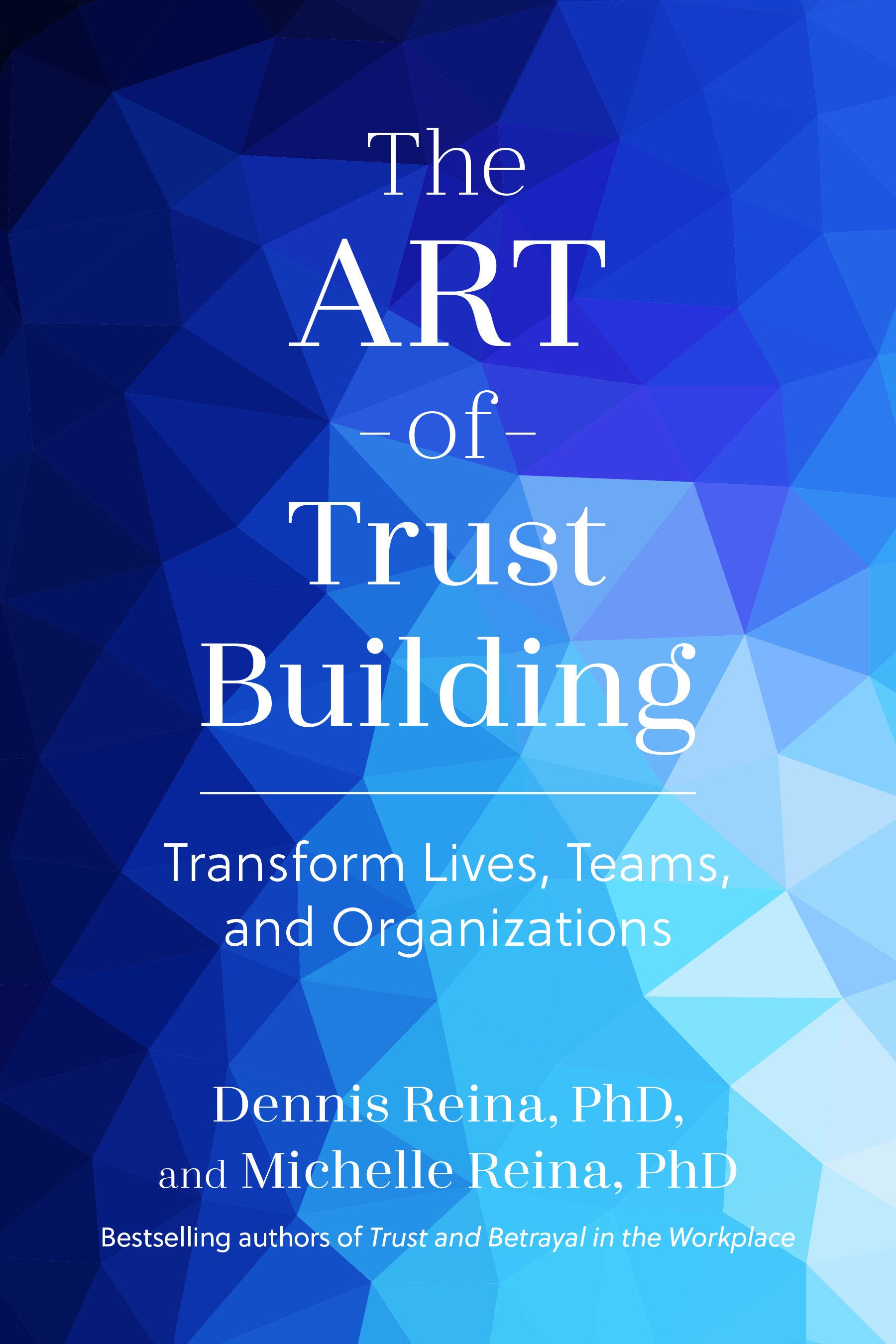 The Art of Trust Building - Transform Lives, Teams, and Organizations