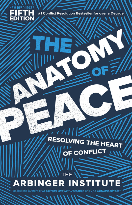 The Anatomy of Peace, Fifth Edition - Resolving the Heart of Conflict