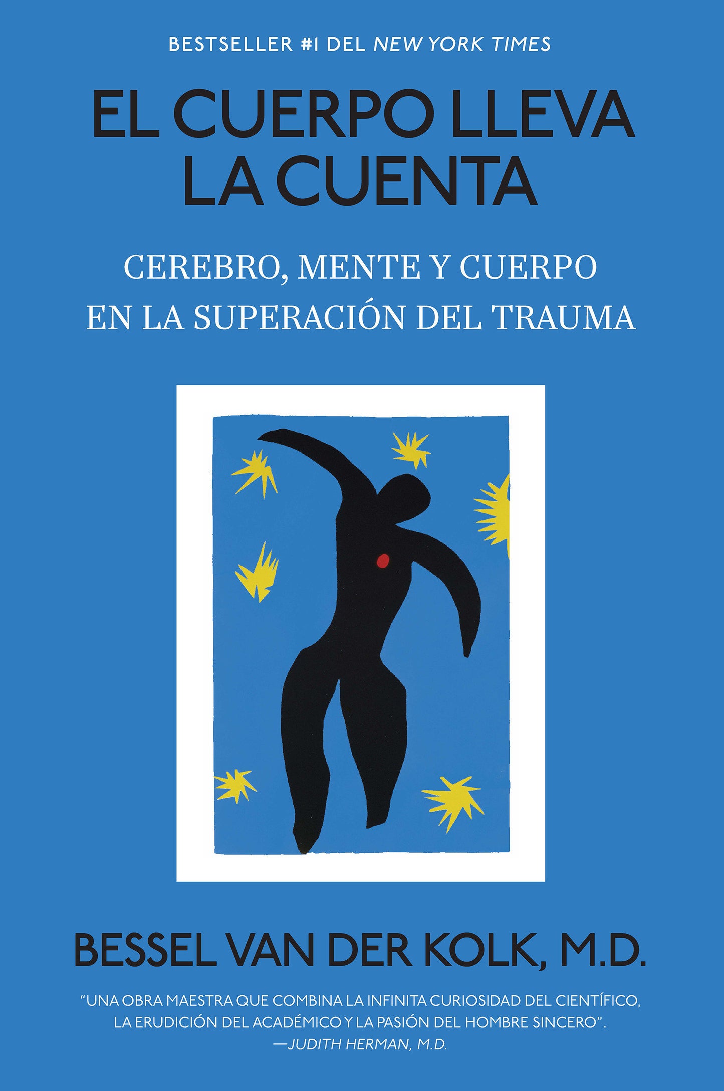 El cuerpo lleva la cuenta: Cerebro, mente y cuerpo en la superaci�n del trauma / The Body Keeps the Score