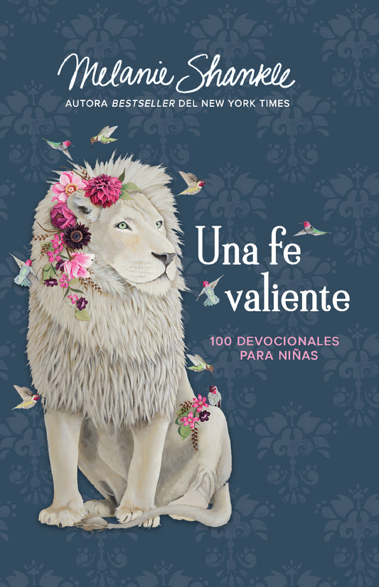 Una fe valiente: 100 devocionales para ni�as / Fearless Faith: 100 Devotions for Girls