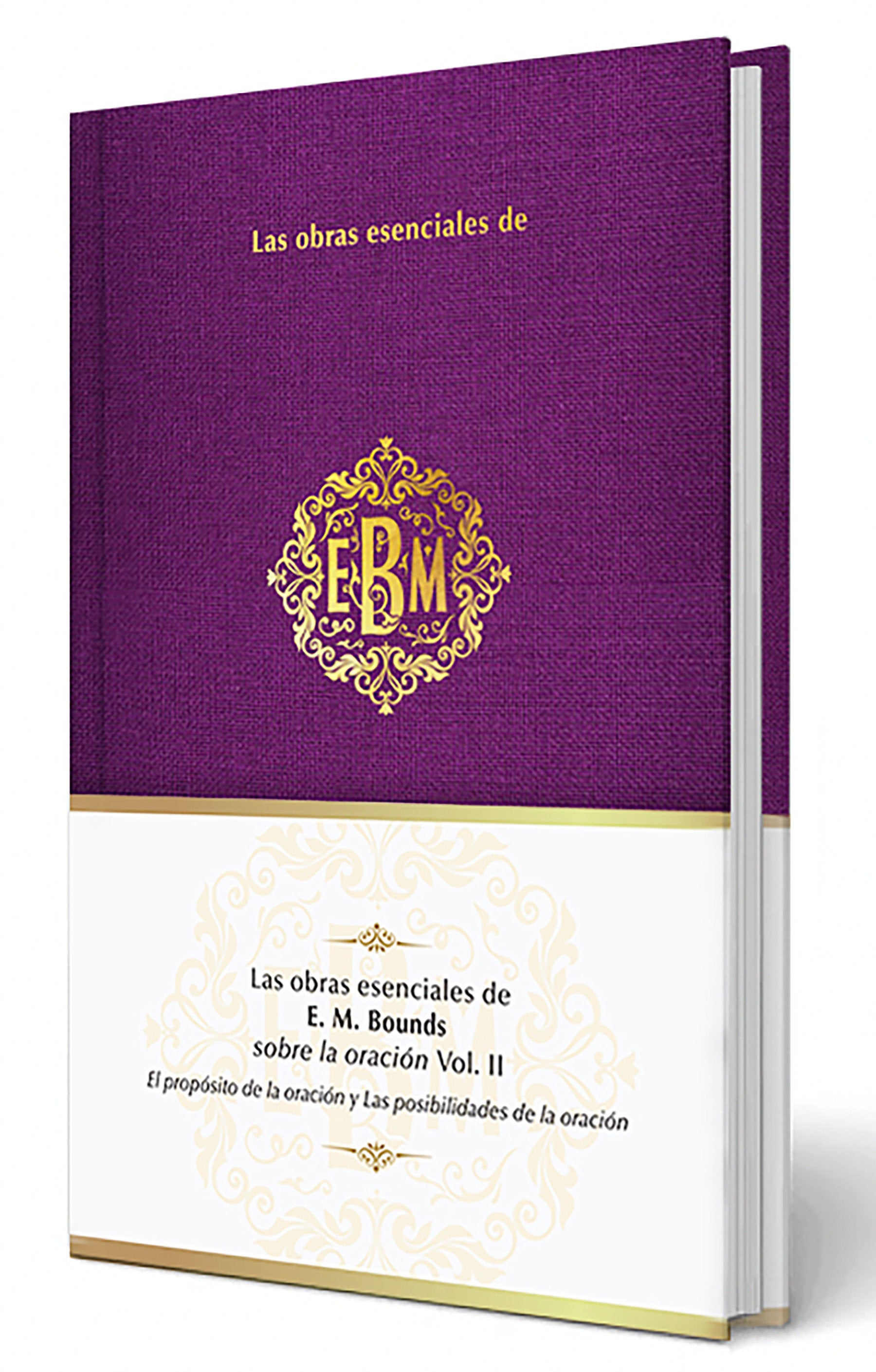 Las obras esenciales de E. M. Bounds sobre la oraci�n Vol. II