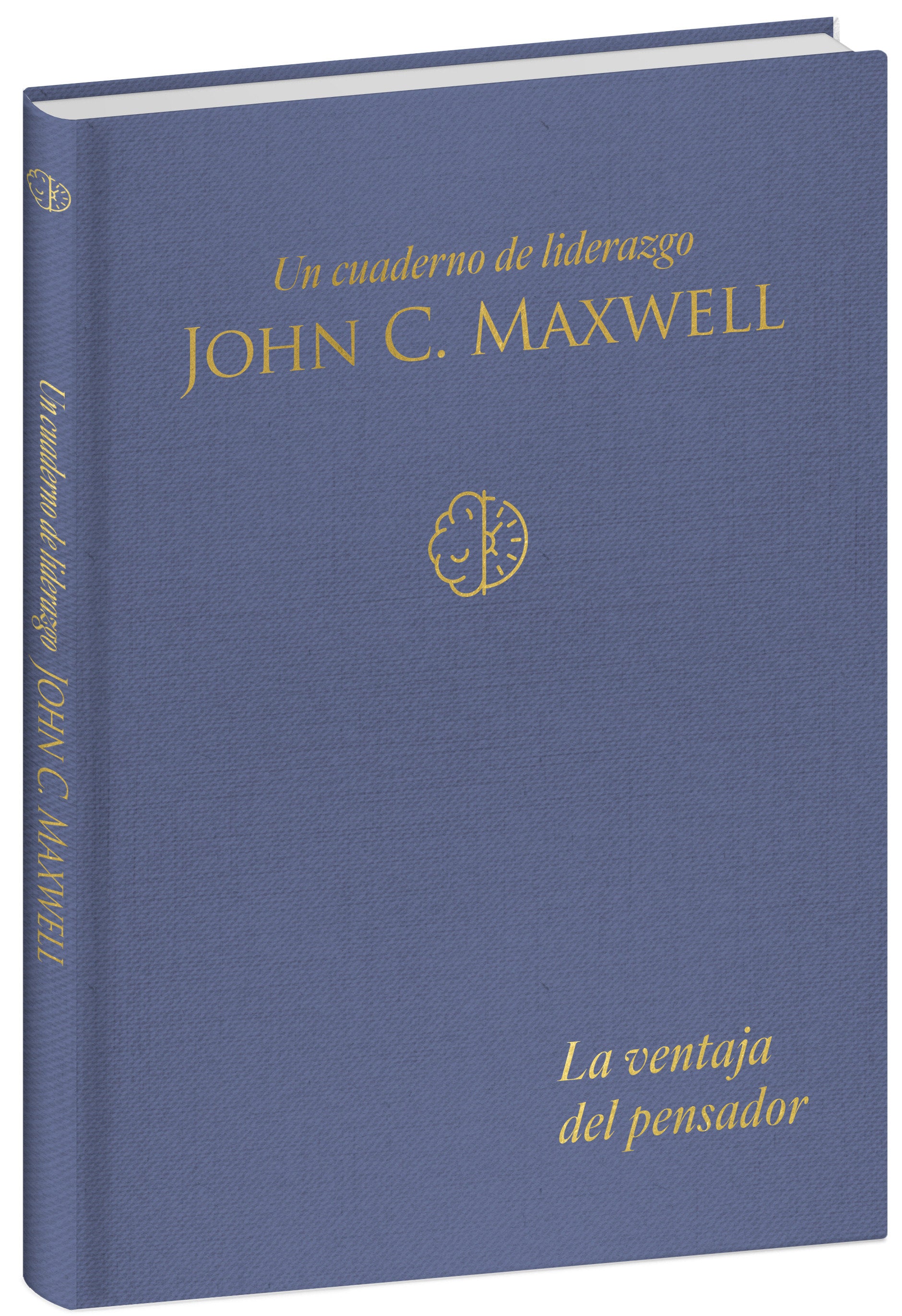 La ventaja del pensador: Un cuaderno de liderazgo -J. C. Maxwell / The Thinker's Edge: A Leadership Journal