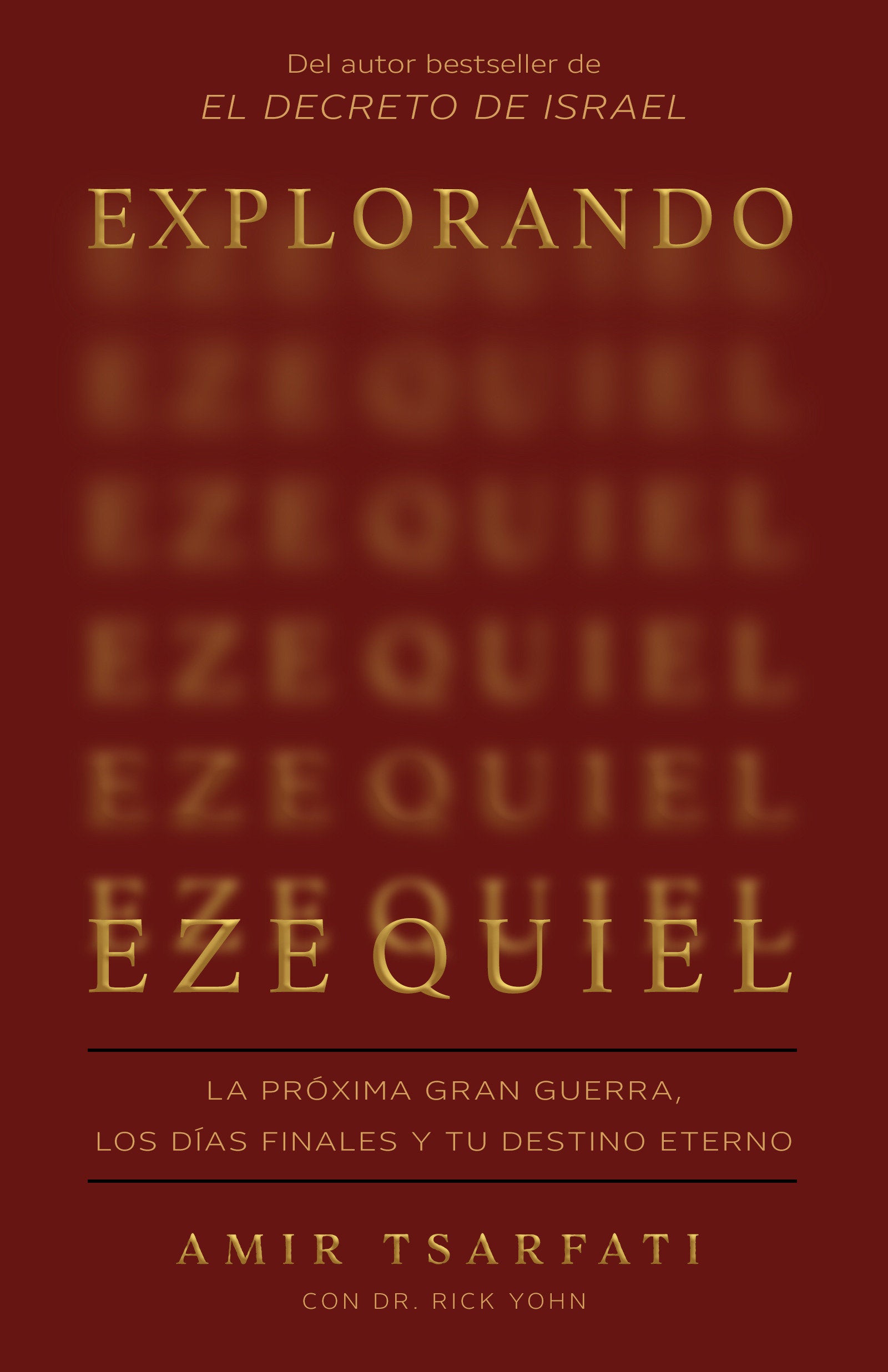 Explorando Ezequiel: La pr�xima gran guerra, los d�as finales y tu destino eterno / Exploring Ezekiel: The Next Big War, Earth's Final Days