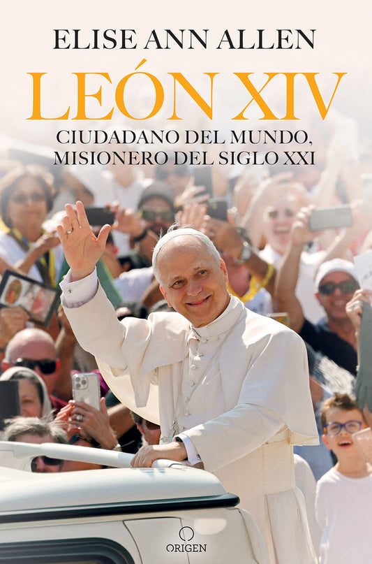 Le�n XIV ciudadano del mundo, misionero del siglo XXI / Pope Leo XIV : Global Citizen, Missionary of the 21st Century