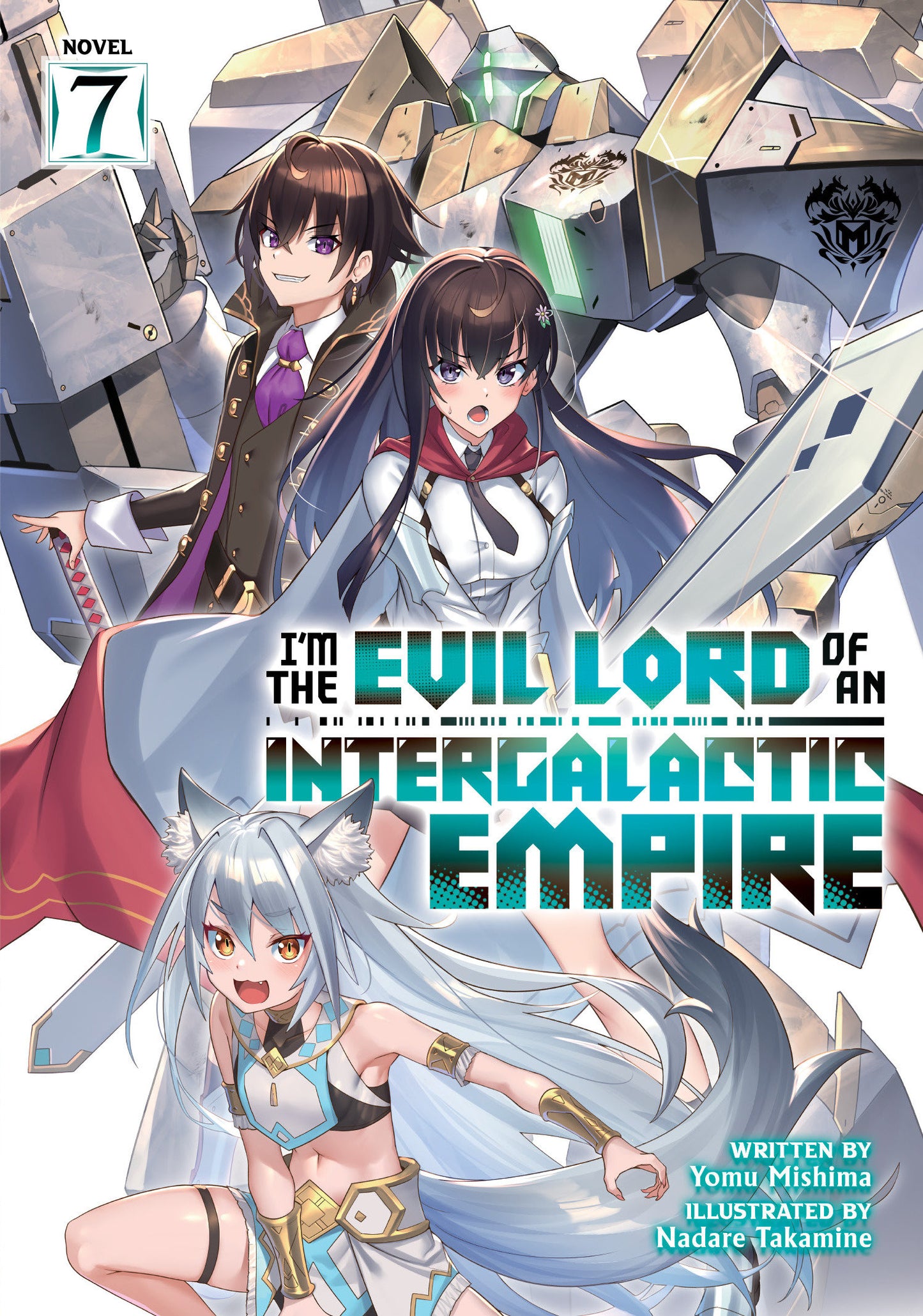I�m the Evil Lord of an Intergalactic Empire! (Light Novel) Vol. 7 (I'm the Evil Lord of an Intergalactic Empire! (Light Novel)) (Book:7)