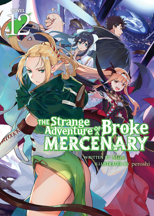 The Strange Adventure of a Broke Mercenary (Light Novel) Vol. 12 (The Strange Adventure of a Broke Mercenary (Light Novel)) (Book:12)