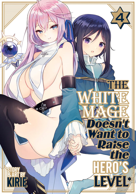 The White Mage Doesn't Want to Raise the Hero's Level Vol. 4 (The White Mage Doesn't Want to Raise the Hero's Level) (Book:4)