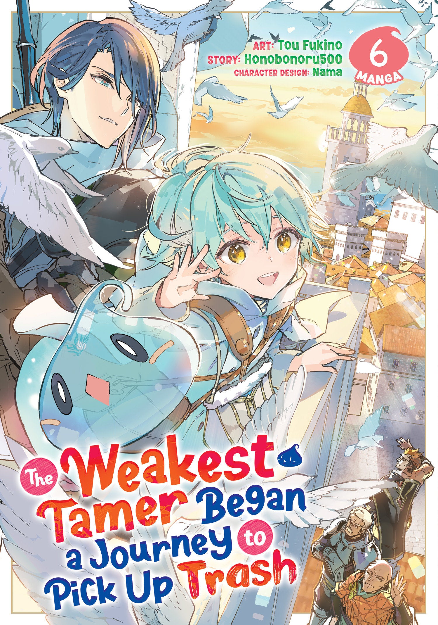 The Weakest Tamer Began a Journey to Pick Up Trash (Manga) Vol. 6 (The Weakest Tamer Began a Journey to Pick Up Trash (Manga)) (Book:6)