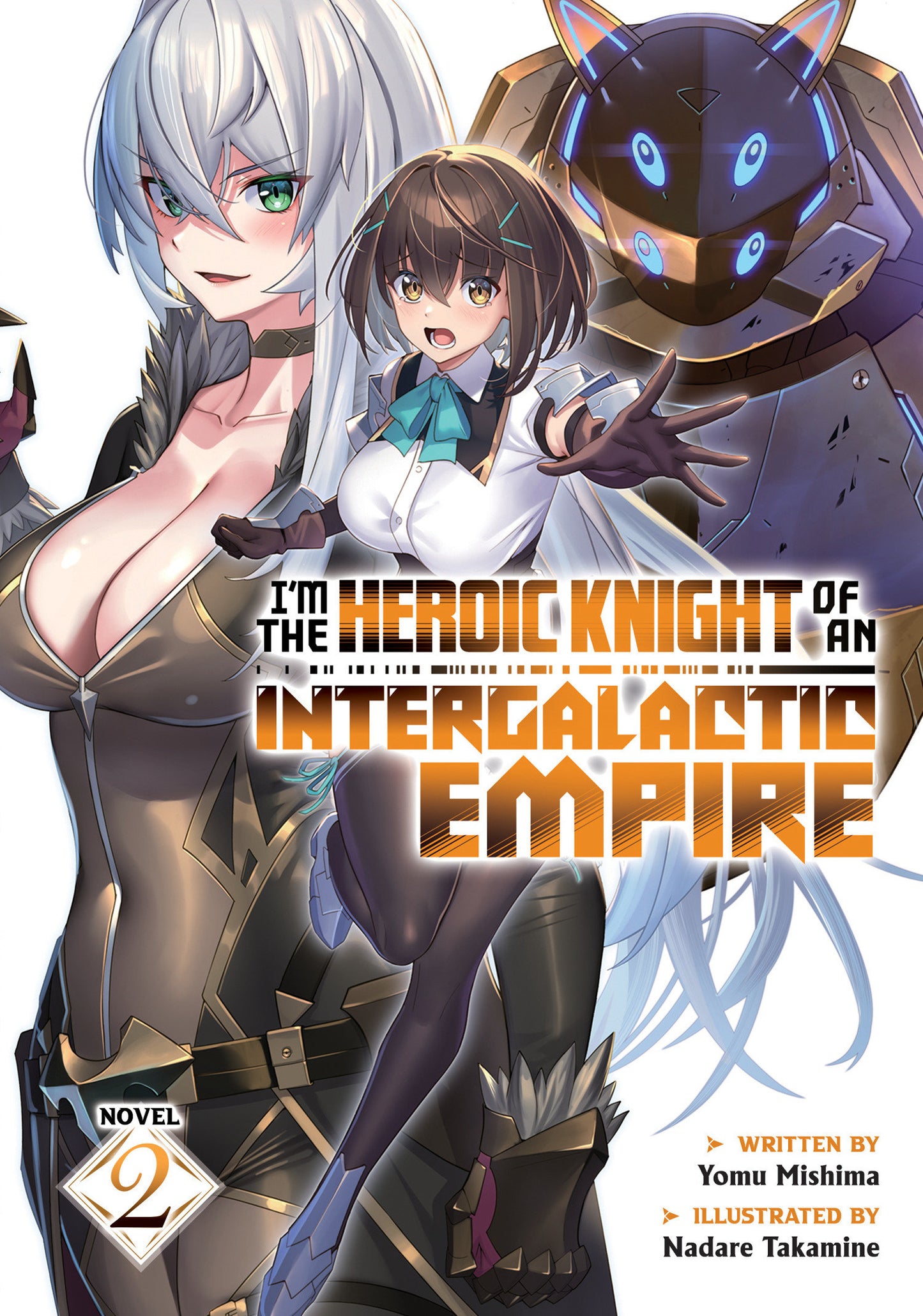 I'm the Heroic Knight of an Intergalactic Empire! (Light Novel) Vol. 2 (I'm the Heroic Knight of an Intergalactic Empire! (Light Novel)) (Book:2)