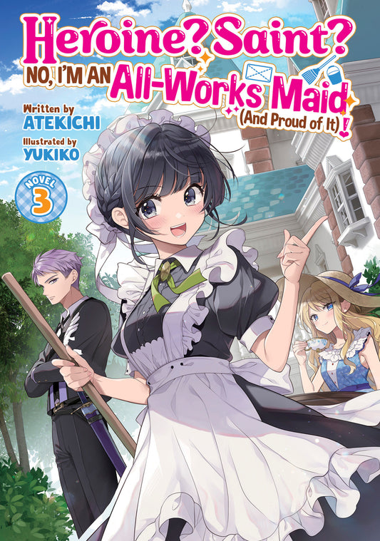 Heroine? Saint? No, I'm an All-Works Maid (And Proud of It)! (Light Novel) Vol. 3 (Heroine? Saint? No, I'm an All-Works Maid (And Proud of It)! (Light Novel)) (Book:3)