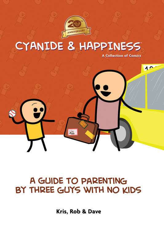 Cyanide & Happiness: A Guide to Parenting by Three Guys With No Kids (Cyanide & Happiness)