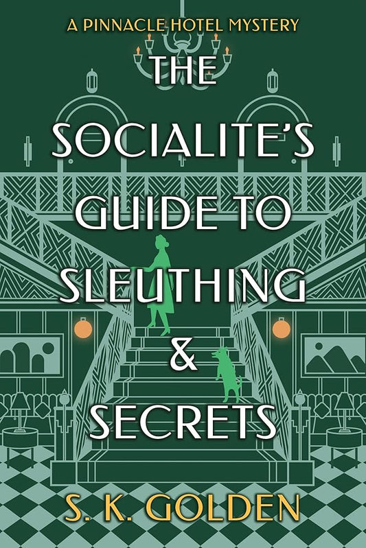 CONSIGNMENT: The Socialite's Guide to Sleuthing and Secrets (A Pinnacle Hotel Mystery) by S. K. Golden