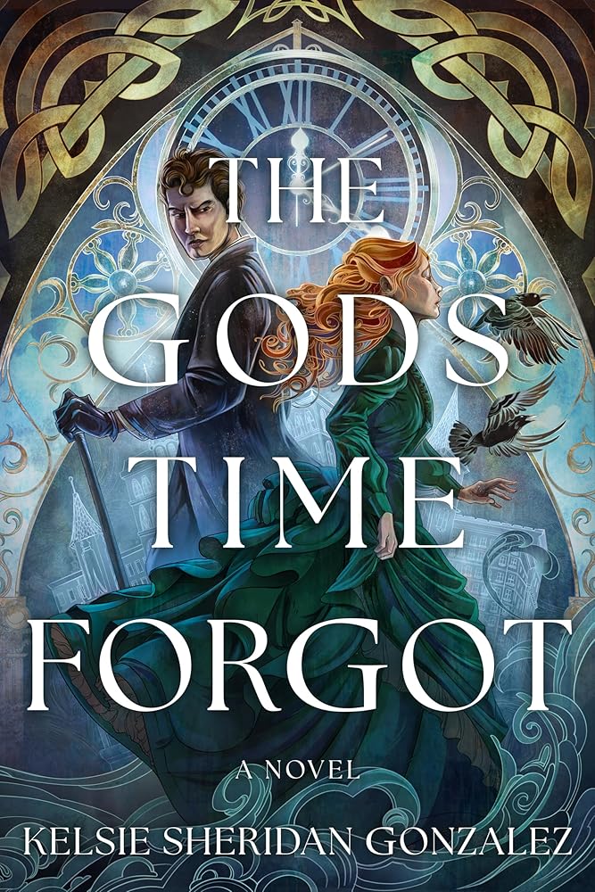 The Gods Time Forgot: A Novel by Kelsie Sheridan Gonzalez