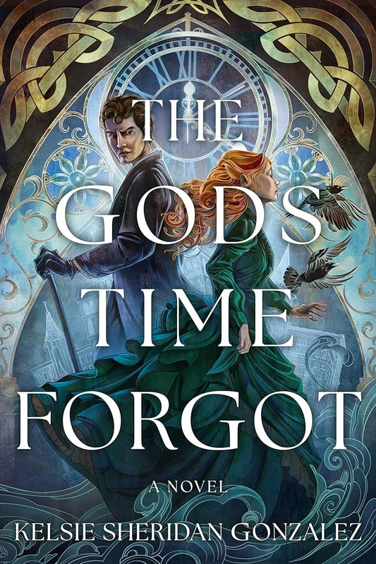 The Gods Time Forgot: A Novel by Kelsie Sheridan Gonzalez