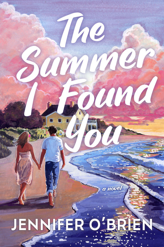The Summer I Found You - A Novel