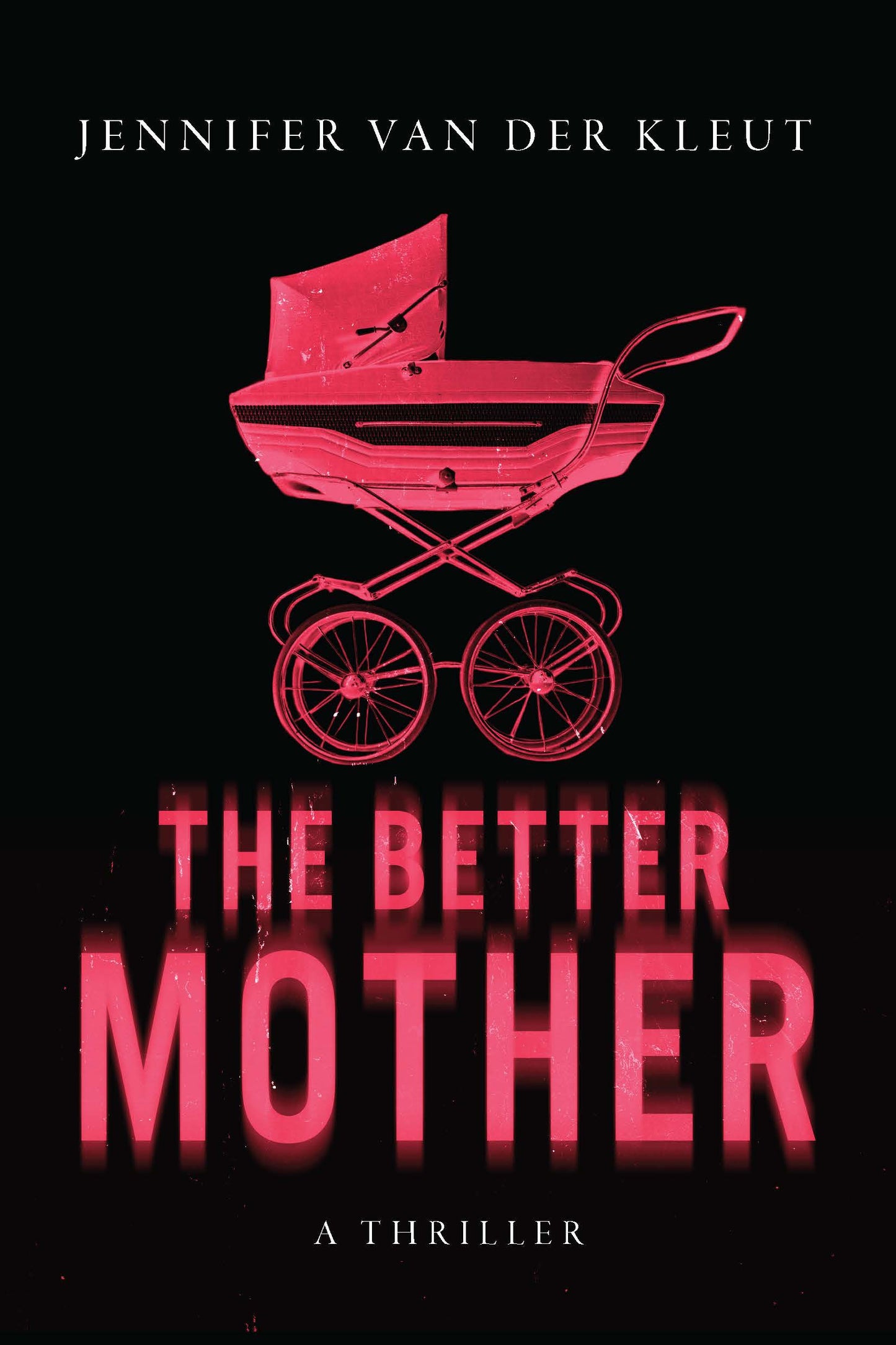 The Better Mother - A Thriller
