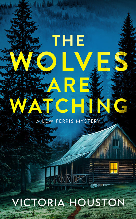 The Wolves Are Watching - A Lew Ferris Mystery (A Lew Ferris Mystery) (Book:4)