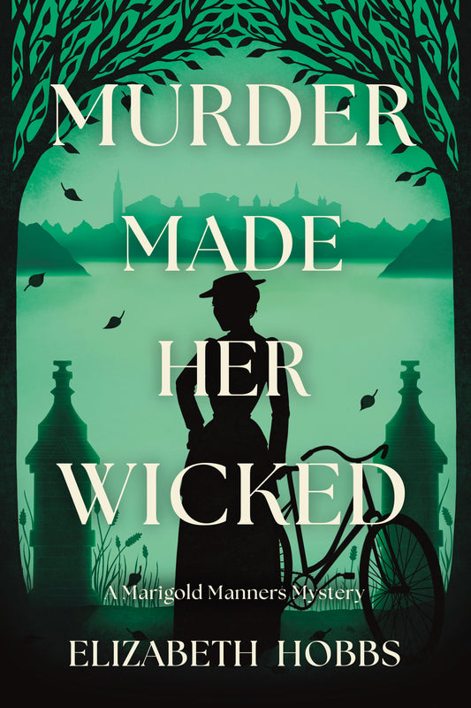 Murder Made Her Wicked - A Marigold Manners Mystery (A Marigold Manners Mystery)