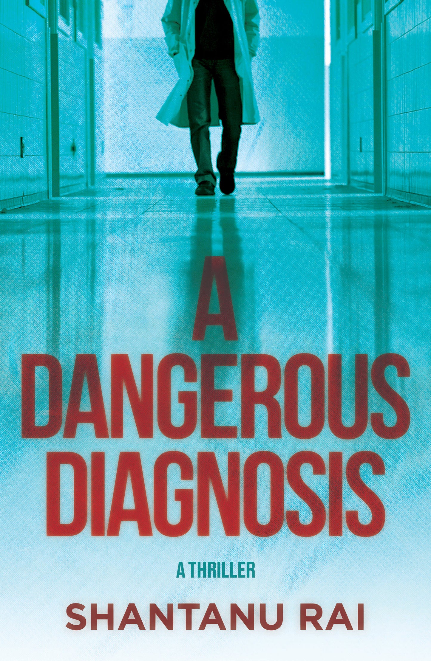 A Dangerous Diagnosis - A Thriller