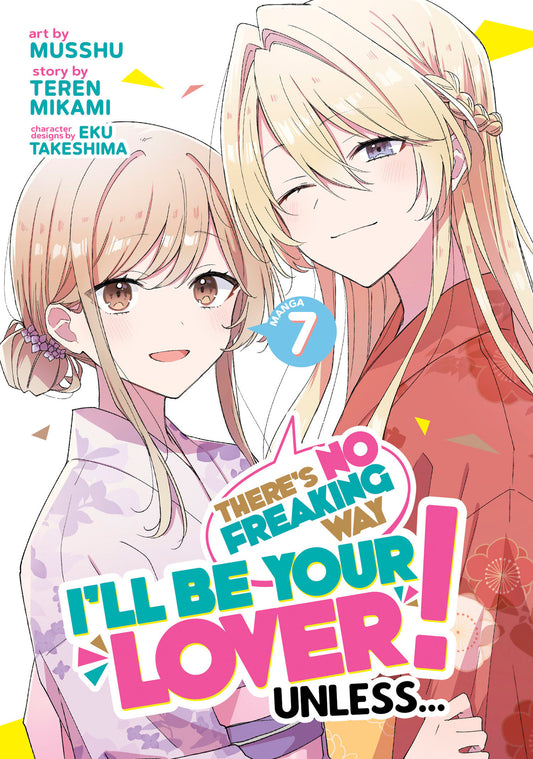 There's No Freaking Way I'll be Your Lover! Unless... (Manga) Vol. 7 (There's No Freaking Way I'll be Your Lover! Unless... (Manga)) (Book:7)