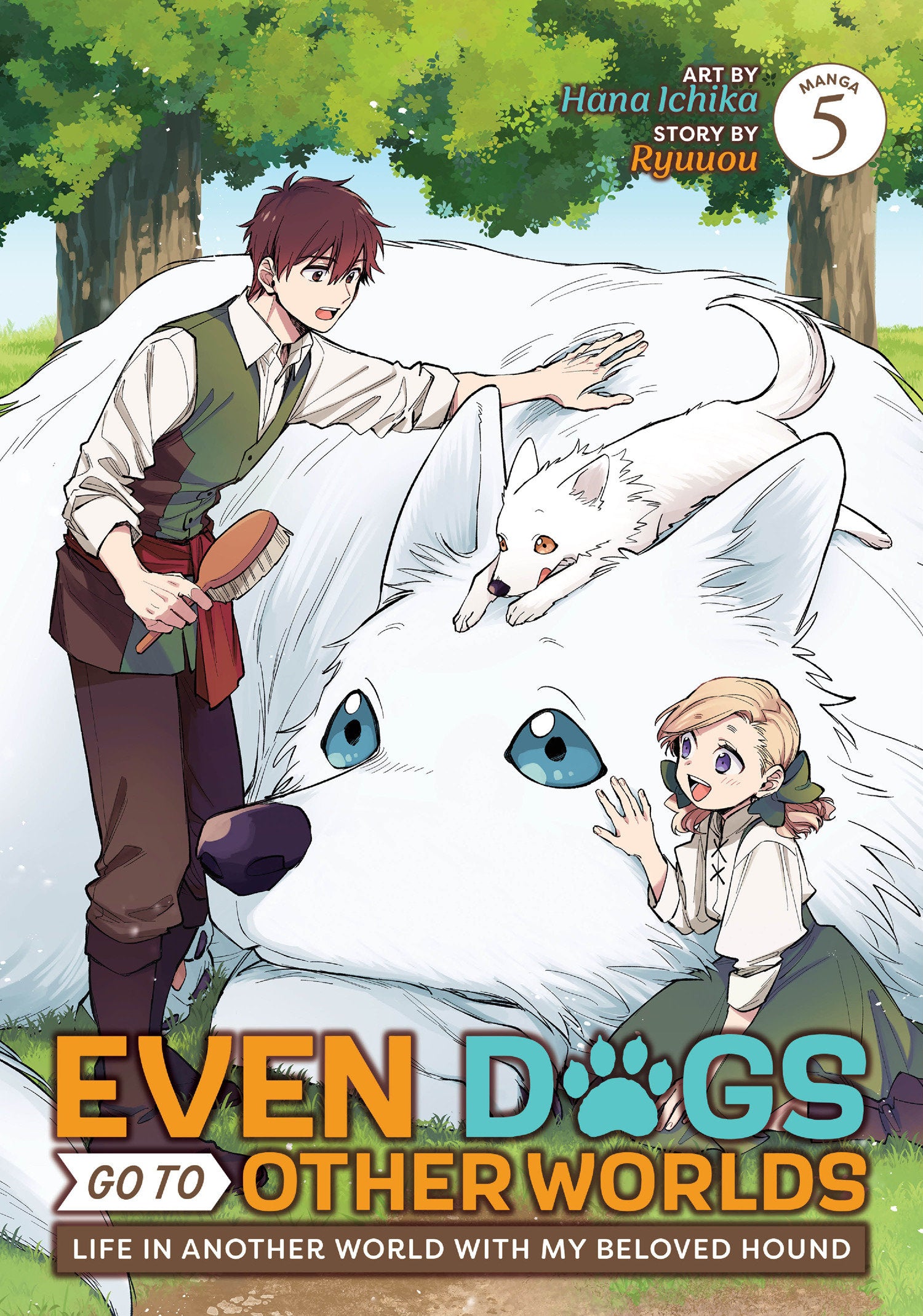 Even Dogs Go to Other Worlds: Life in Another World with My Beloved Hound (Manga) Vol. 5 (Even Dogs Go to Other Worlds: Life in Another World With My Beloved Hound (Manga)) (Book:5)