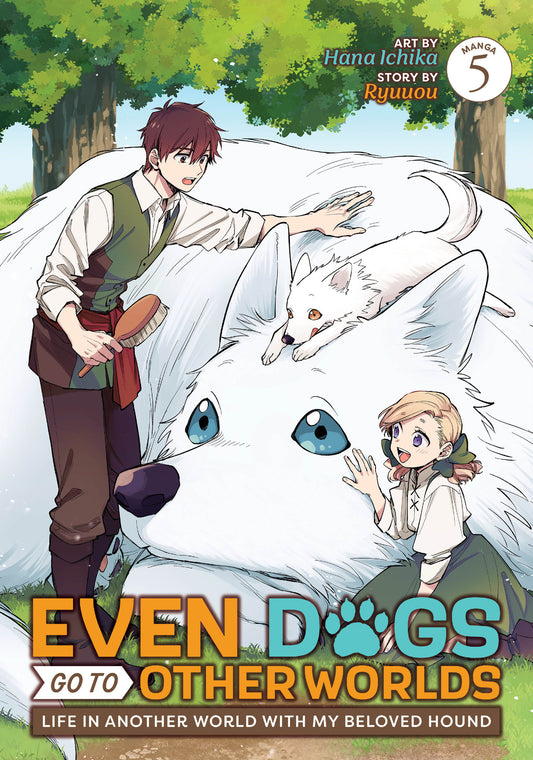 Even Dogs Go to Other Worlds: Life in Another World with My Beloved Hound (Manga) Vol. 5 (Even Dogs Go to Other Worlds: Life in Another World With My Beloved Hound (Manga)) (Book:5)