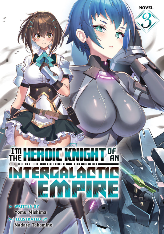 I'm the Heroic Knight of an Intergalactic Empire! (Light Novel) Vol. 3 (I'm the Heroic Knight of an Intergalactic Empire! (Light Novel)) (Book:3)