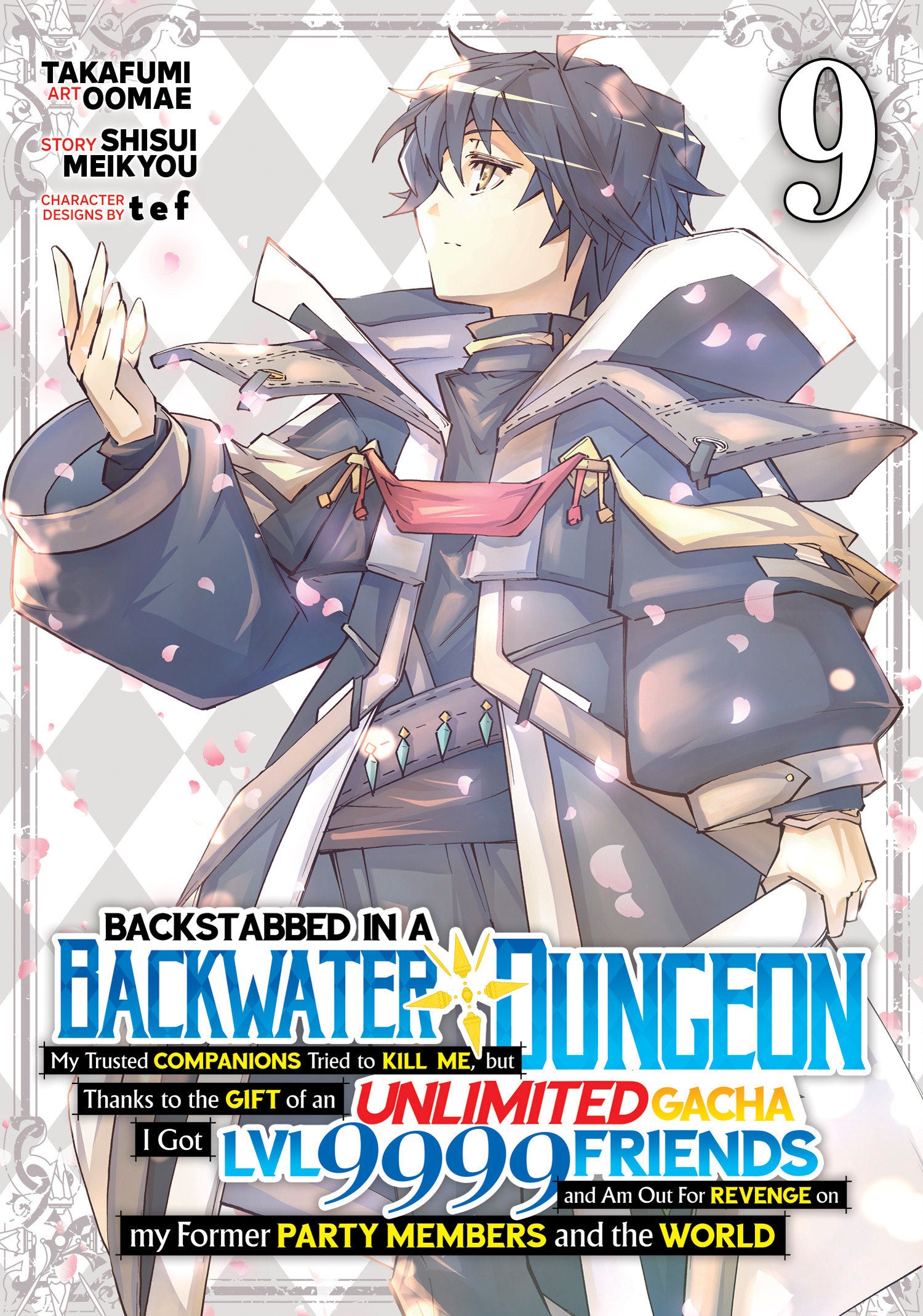 Backstabbed in a Backwater Dungeon: My Party Tried to Kill Me, But Thanks to an Infinite Gacha I Got LVL 9999 Friends and Am Out For Revenge (Manga) Vol. 9 (Backstabbed in a Backwater Dungeon (Manga)) (Book:9)