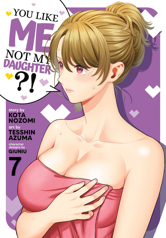 You Like Me, Not My Daughter?! (Manga) Vol. 7 (You Like Me, Not My Daughter?!) (Book:7)