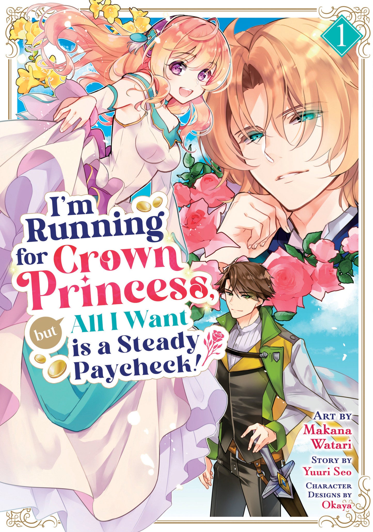 I'm Running for Crown Princess, but All I Want is a Steady Paycheck! (Manga) Vol. 1 (I'm Running for Crown Princess, but All I Want is a Steady Paycheck! (Manga)) (Book:1)
