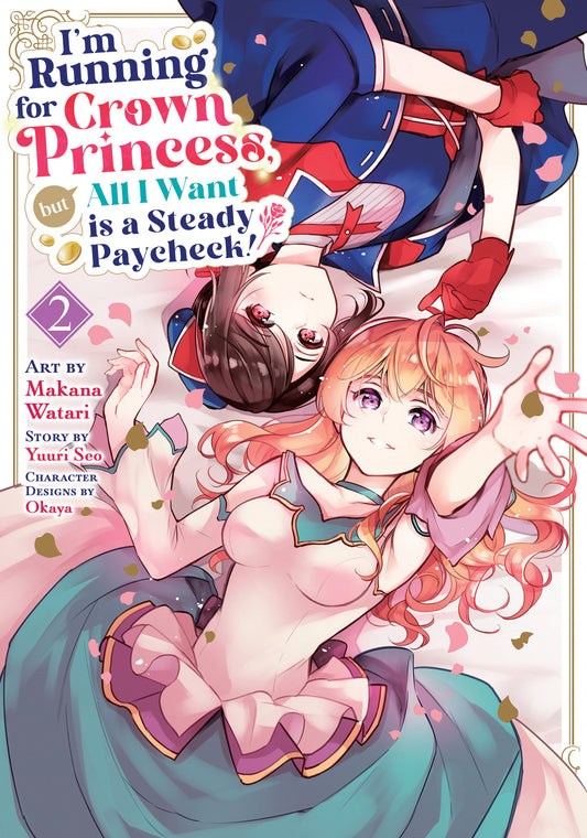 I'm Running for Crown Princess, but All I Want is a Steady Paycheck! (Manga) Vol. 2 (I'm Running for Crown Princess, but All I Want is a Steady Paycheck! (Manga)) (Book:2)