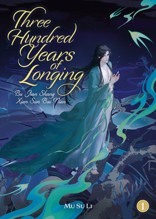 Three Hundred Years of Longing: Bu Jian Shang Xian San Bai Nian (Novel) Vol. 1 (Three Hundred Years of Longing: Bu Jian Shang Xian San Bai Nian (Novel)) (Book:1)