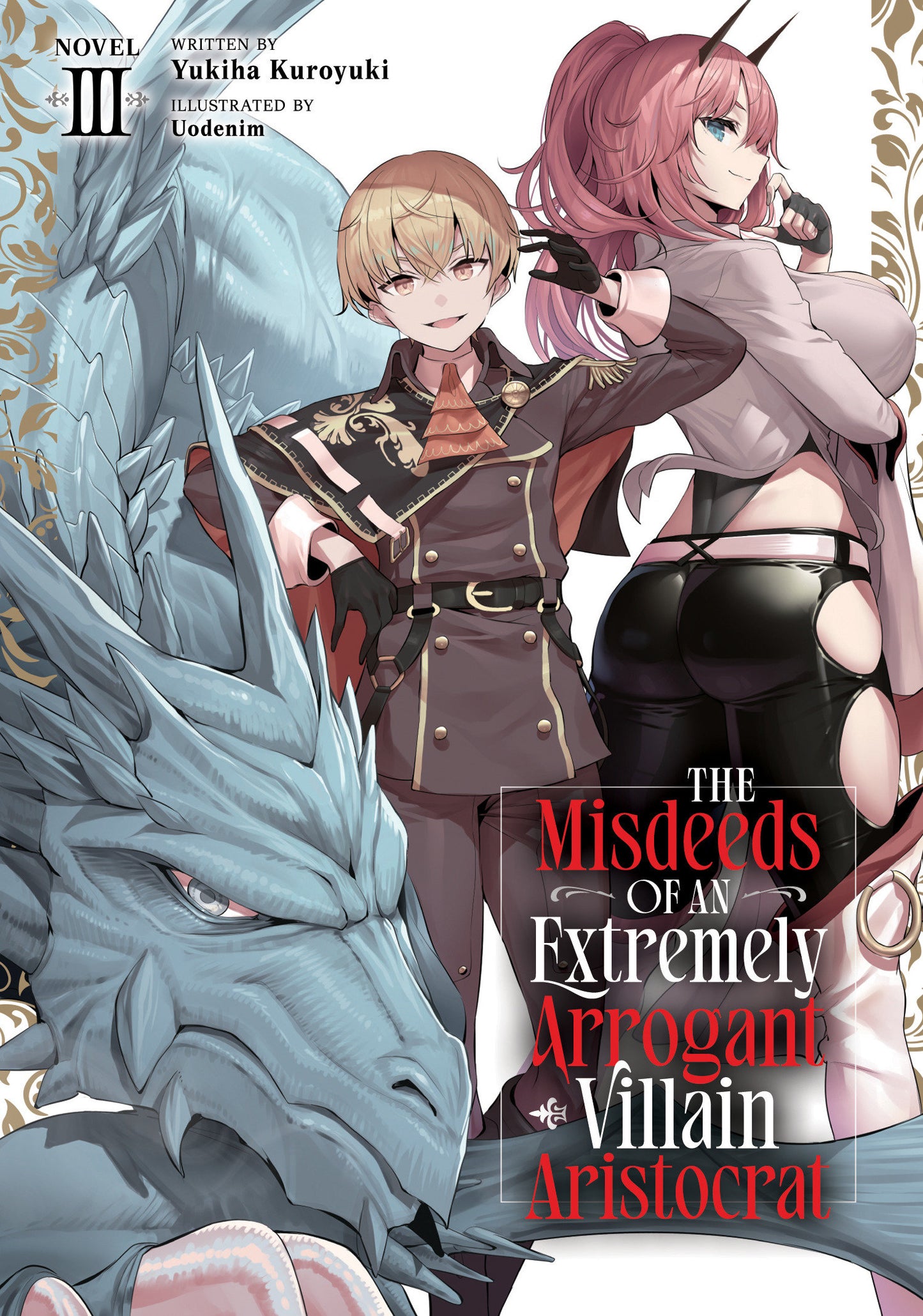 The Misdeeds of an Extremely Arrogant Villain Aristocrat (Light Novel) Vol. 3 (The Misdeeds of an Extremely Arrogant Villain Aristocrat (Light Novel)) (Book:3)