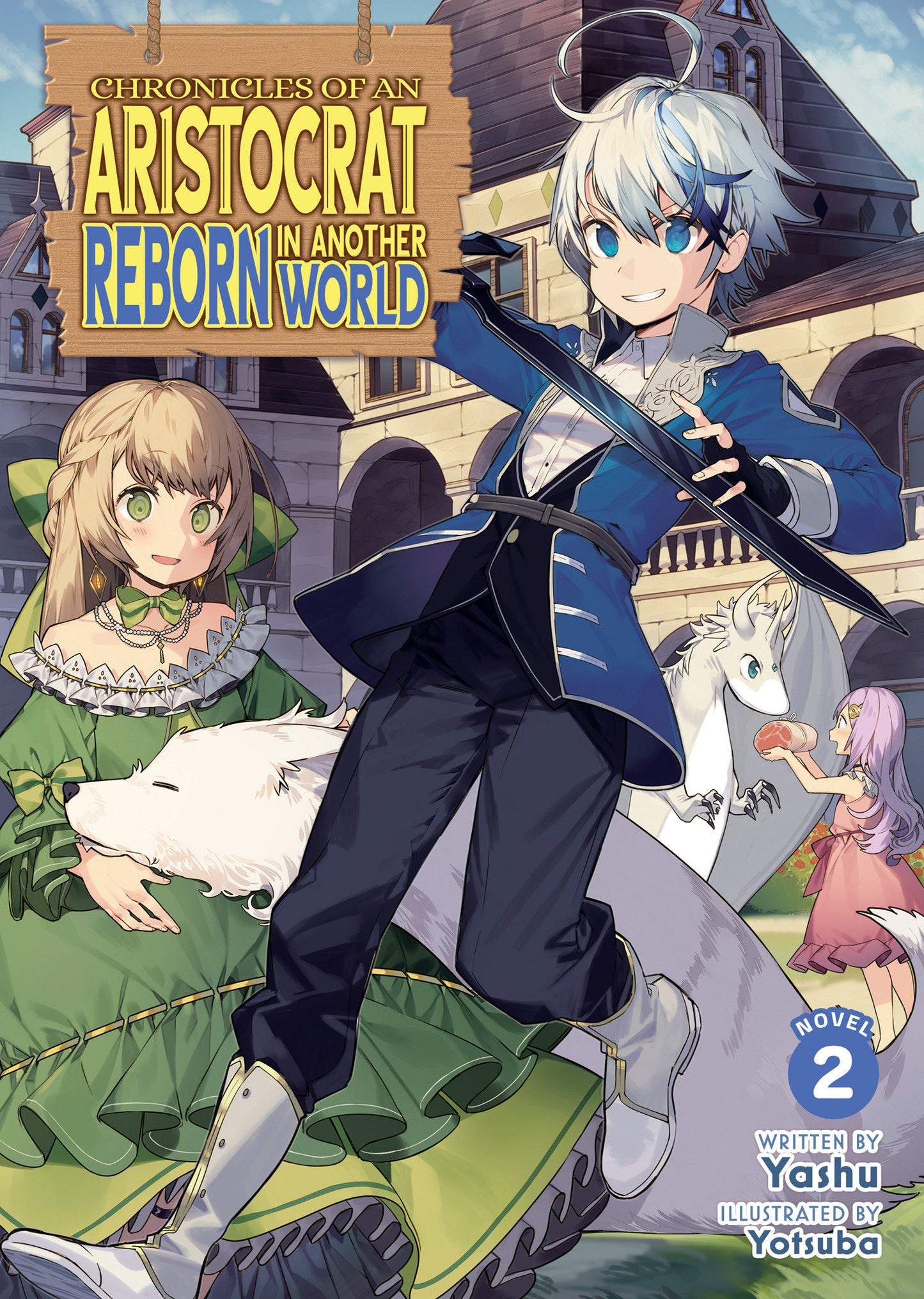 Chronicles of an Aristocrat Reborn in Another World (Light Novel) Vol. 2 (Chronicles of an Aristocrat Reborn in Another World (Light Novel)) (Book:2)