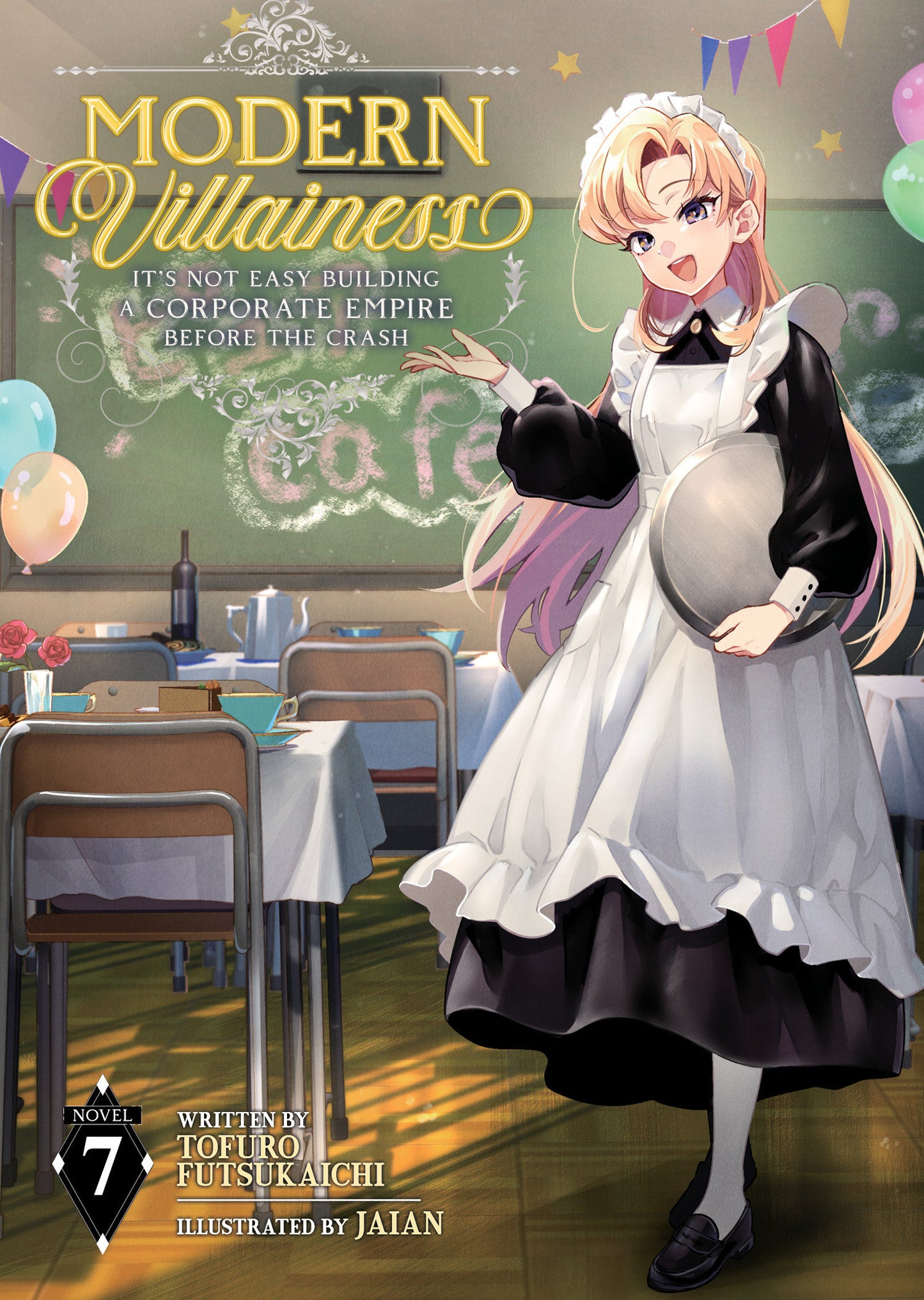 Modern Villainess: It's Not Easy Building a Corporate Empire Before the Crash (Light Novel) Vol. 7 (Modern Villainess: It's Not Easy Building a Corporate Empire Before the Crash (Light Novel)) (Book:7)