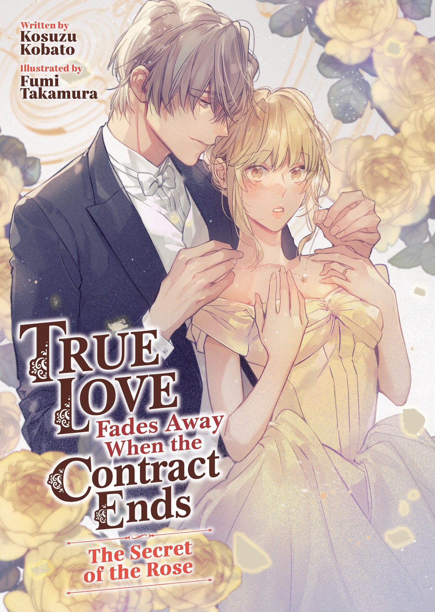 True Love Fades Away When the Contract Ends - The Secret of the Rose (Light Novel) [Volume 3] (True Love Fades Away When the Contract Ends (Light Novel)) (Book:3)