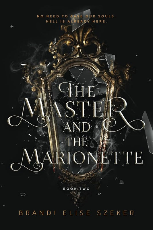 The Master and The Marionette (The Pawn and The Puppet series) by Brandi Elise Szeker
