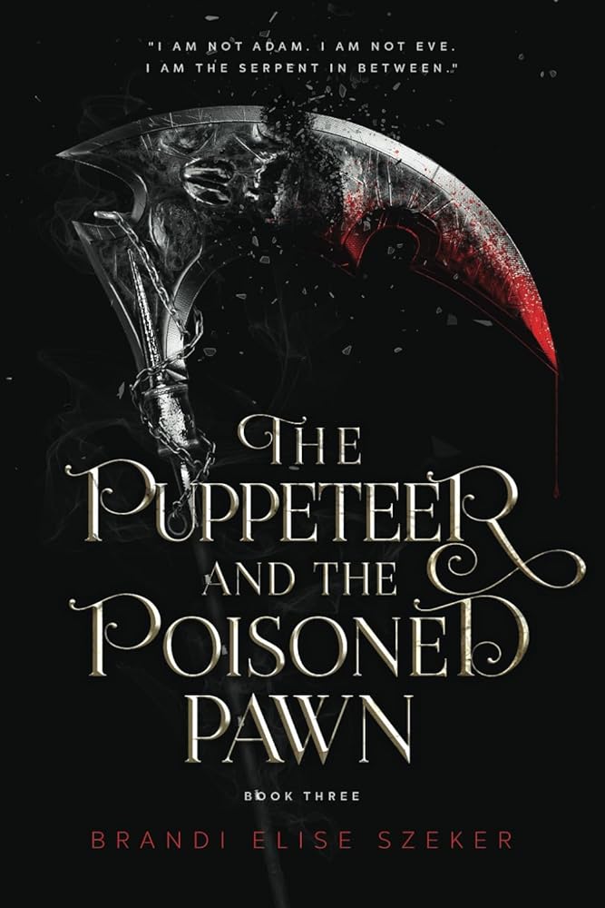 The Puppeteer and The Poisoned Pawn (The Pawn and The Puppet series) by Brandi Elise Szeker