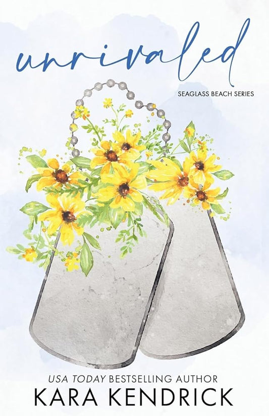 Unrivaled: A Small Town Military Romance (Seaglass Beach) by Kara Kendrick