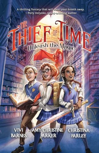 CONSIGNMENT: The Thief of Time: A Magical Fantasy-Adventure (The Library of Alexandria Series) by Vivi Barnes, Christina  Farley, Amy Christine Parker