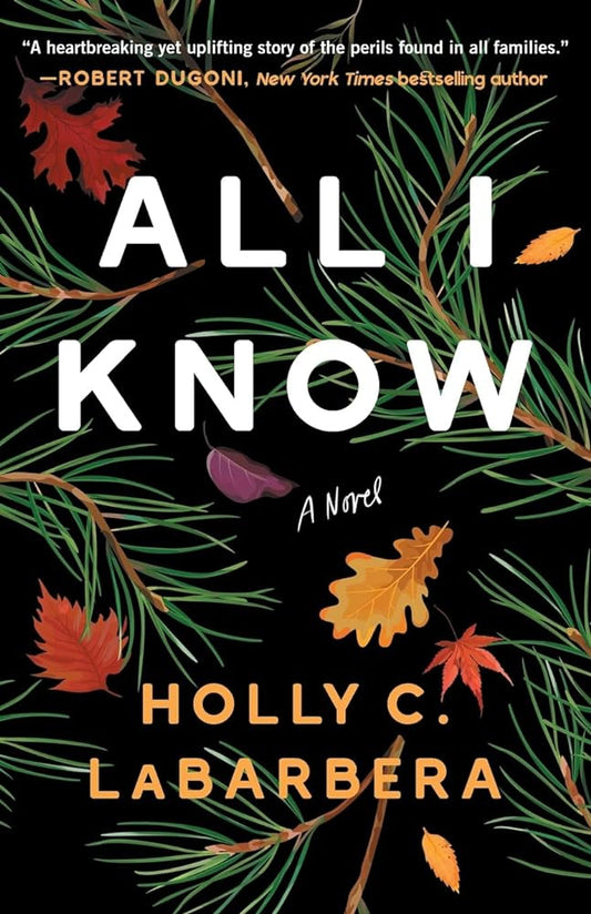 All I Know by Holly C Labarbera (Signed)