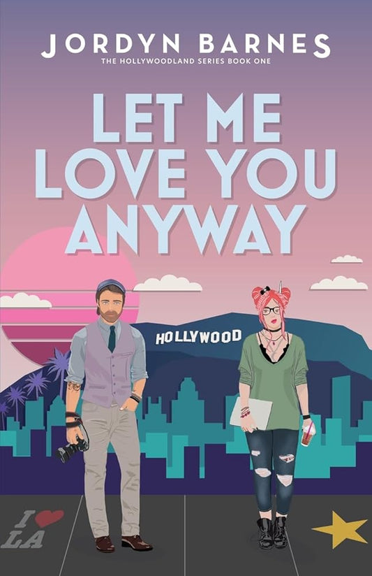 Let Me Love You Anyway by Jordyn Barnes