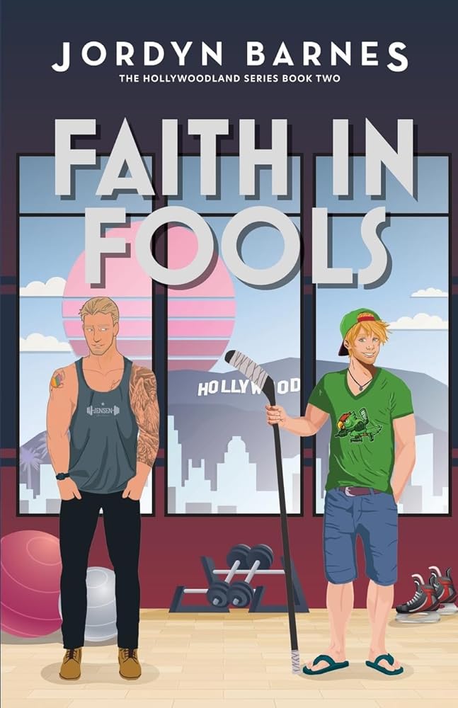 Faith In Fools (The Hollywoodland Series) by Jordyn Barnes